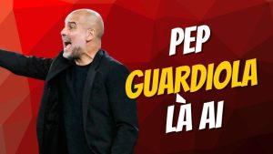 huấn luyện viên Pep Guardiola