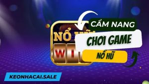 Cẩm nang chơi game nổ hũ đổi thưởng an toàn cho người mới