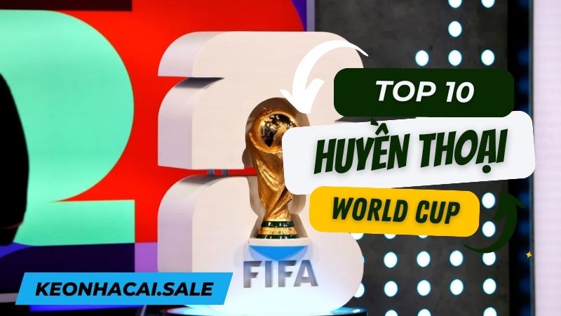 huyền thoại world cup