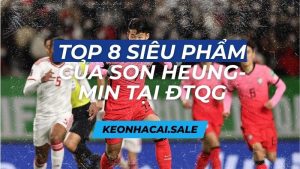 top 8 siêu phẩm son heung min