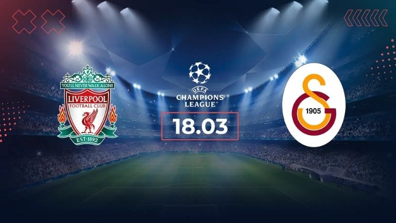 Soi Kèo Liverpool vs Galatasaray 03h00 19/03/2026 – Lượt Về UCL 2025/26