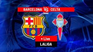 Soi Kèo Barcelona vs Celta 02h30 23/04/2026 – Vòng 32 La Liga