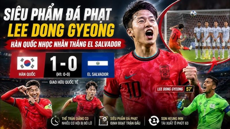 Hàn Quốc 1–0 El Salvador: Cú Đá Phạt Tuyệt Đỉnh Của Lee Dong-Gyeong