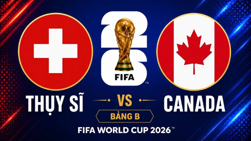 Soi Kèo Thụy Sĩ vs Canada, 02h00 Ngày 25/6 - Nắm Tay Nhau Đi Tiếp Hay Trận Chiến Giành Ngôi Đầu Bảng B?